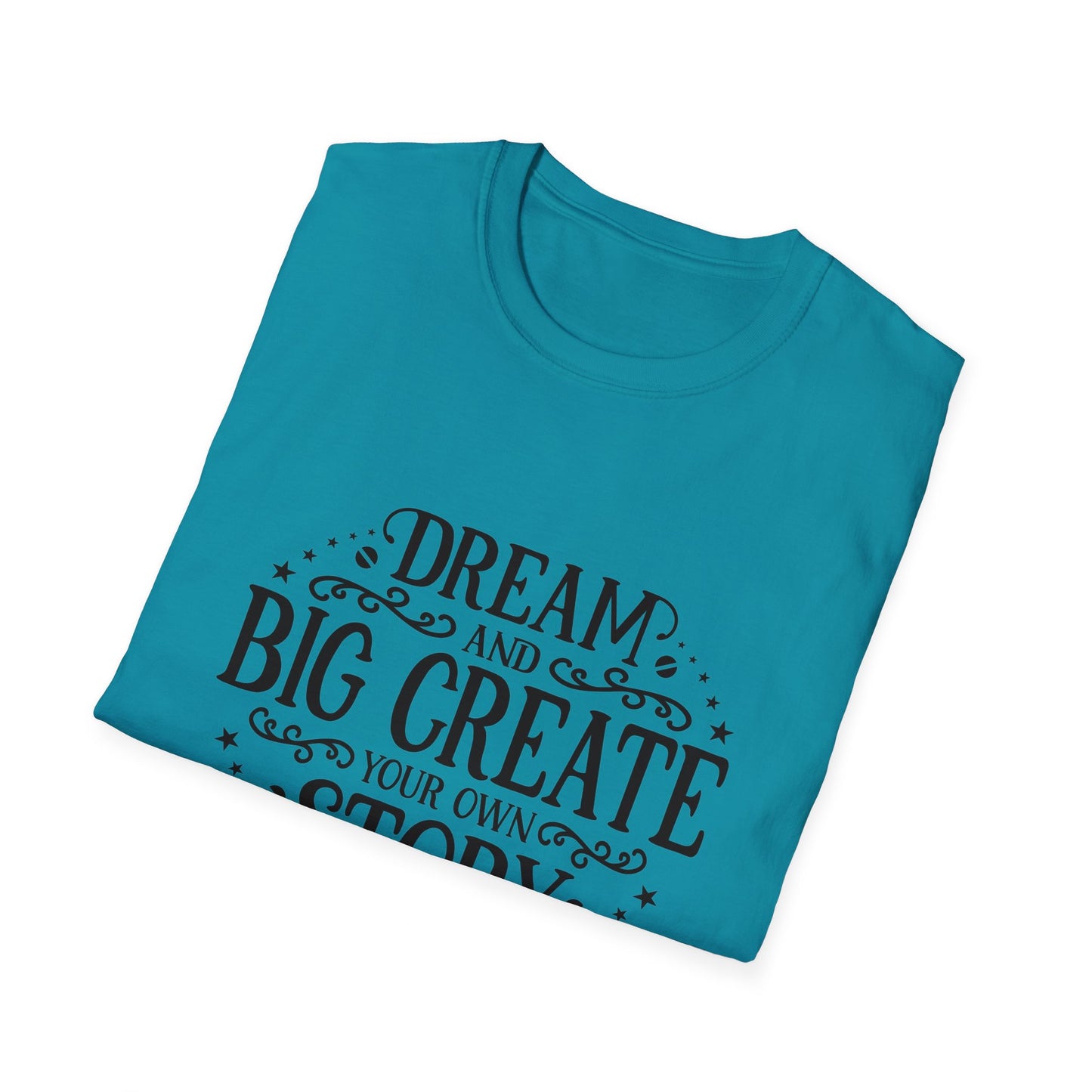 Dream and Big Create Softstyle T-Shirt