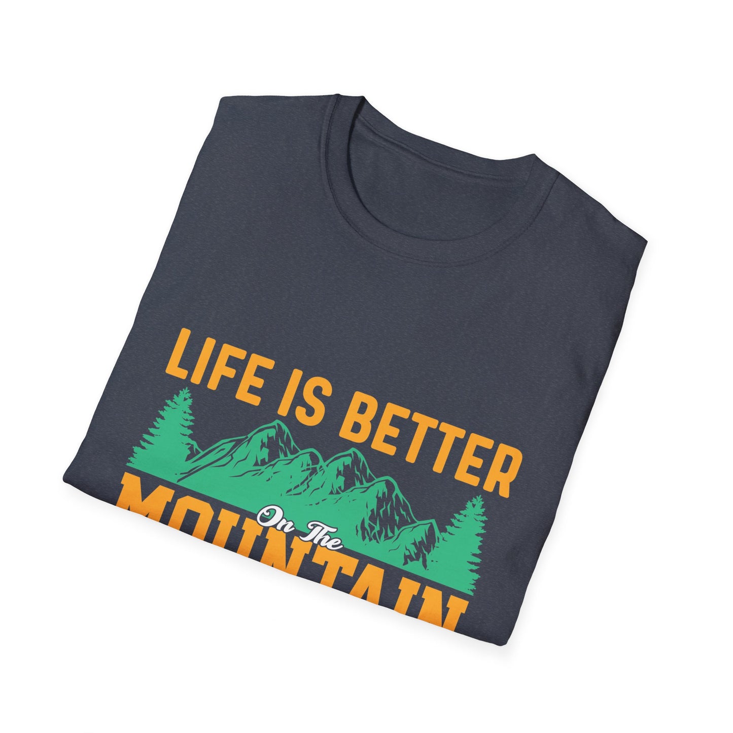 Life is Better on Mountain Softstyle T-Shirt