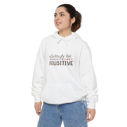 Always Be Pawsitive - Unisex Garment-Dyed Hoodie